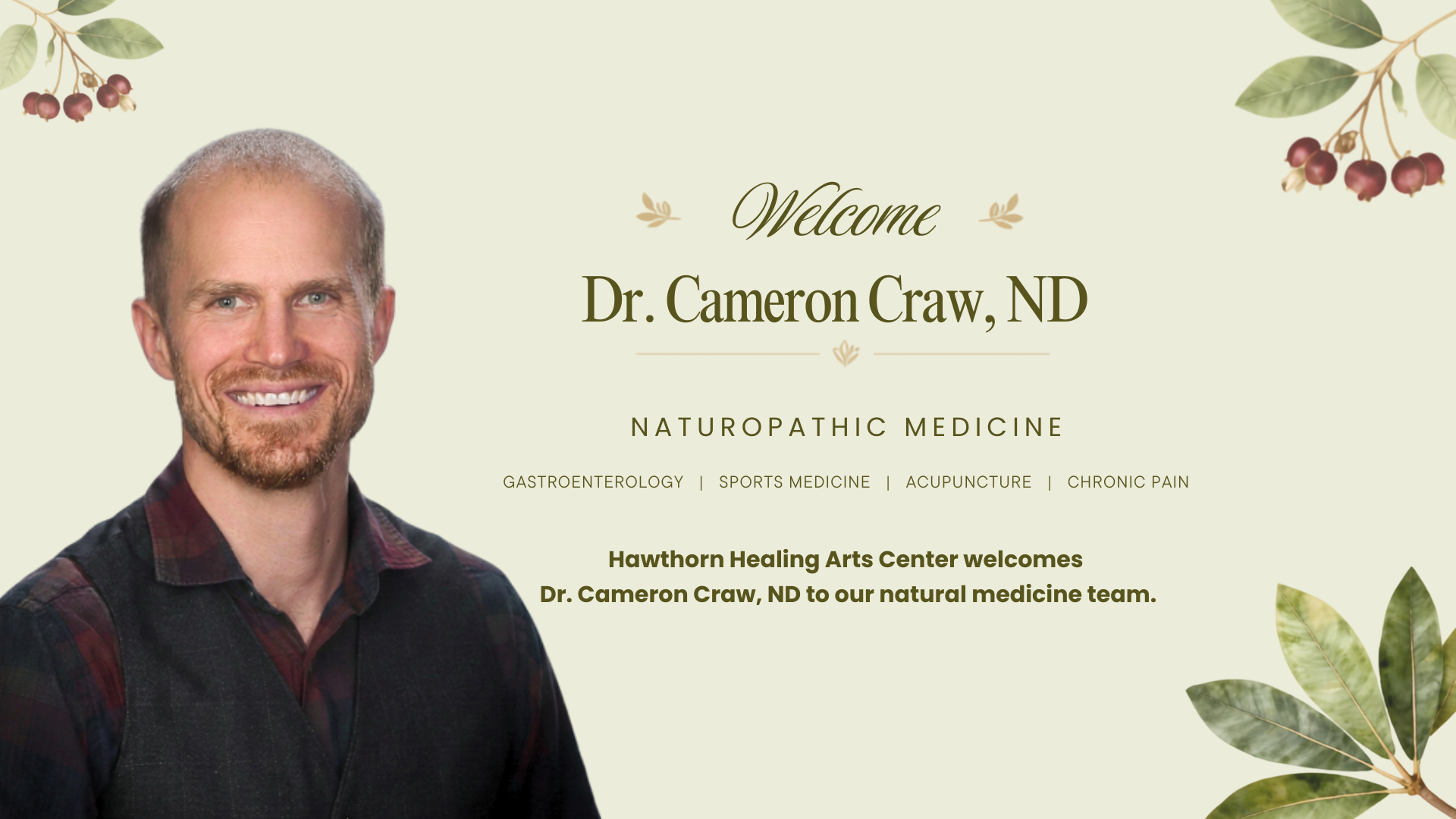 Welcome to Hawthorn Healing Arts Center 6 Welcome Dr. Cameron Craw 1920 x 1080 px 1